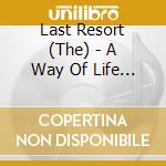 Last Resort (The) - A Way Of Life - Skinhead Anthems (Expanded Cd Edition) cd