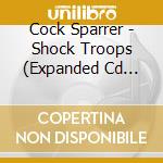 Cock Sparrer - Shock Troops (Expanded Cd Edition) cd