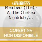 Members (The) - At The Chelsea Nightclub / 1980. The Choice Is Yours (2 Cd) cd