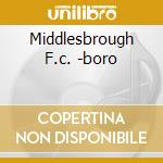Middlesbrough F.c. -boro cd