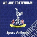 We Are Tottenham - Spurs Anthems cd
