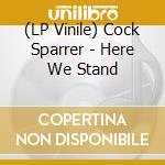 (LP Vinile) Cock Sparrer - Here We Stand vinile