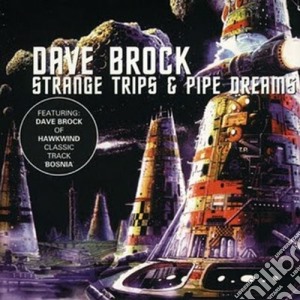 Dave Brock - Strange Trips And Pipe Dreams cd musicale di Dave Brock