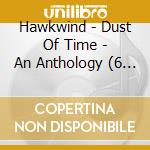 Hawkwind - Dust Of Time - An Anthology (6 Cd) cd