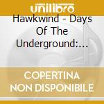 Hawkwind - Days Of The Underground: Studio & Live Recordings cd