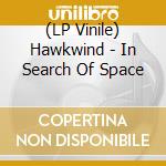 (LP Vinile) Hawkwind - In Search Of Space vinile