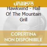Hawkwind - Hall Of The Mountain Grill cd