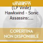 (LP Vinile) Hawkwind - Sonic Assassins: Live 1977 vinile