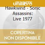 Hawkwind - Sonic Assassins: Live 1977 cd
