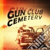 Gun Club Cemetery - Gun Club Cemetery cd