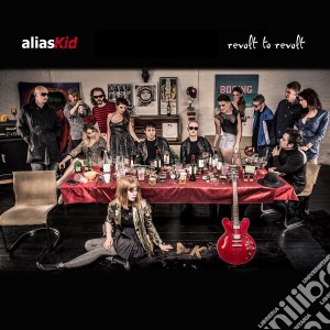 Alias Kid - Revolt To Revolt cd musicale di Alias Kid