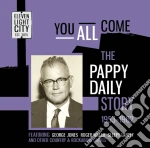 You All Come - The Pappy Daily Story 1953-62 cd
