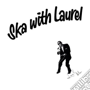 Laurel Aitken - Ska With Laurel cd musicale di Laurel Aitken