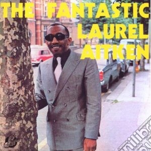 Laurel Aitken - Fantastic Laurel Aitken cd musicale di Laurel Aitken