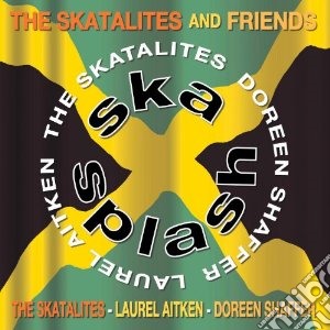 Skatalites And Friends - Ska Splash (Deluxe Edition) cd musicale di Katalites and friend