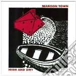 Maroon Town - High And Dry cd