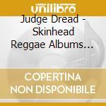 Judge Dread - Skinhead Reggae Albums 1972-1976 (4 Cd) cd