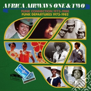 Africa Airways One & Two: Funk Connection 19731980 / Funk Departures 19731982 / Various (2 Cd) cd musicale