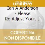 Ian A Anderson - Please Re-Adjust Your Time - The Early Blues & Psych-Folk Years 1967-1972 (4 Cd) cd