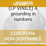(LP VINILE) A grounding in numbers cd