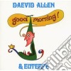 Daevid Allen - Good Morning cd