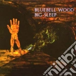 Big Sleep - Bluebell Wood cd