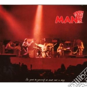 Man - Be Good To Yourself cd musicale di MAN