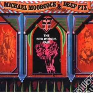 Michael Moorcock & Deep Fix - The New Worlds Fair cd musicale di Michael & Moorcock