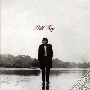 Bill Fay - Bill Fay cd musicale di Bill Fay