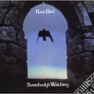 Rare Bird - Somebodys Watching cd musicale di Bird Rare