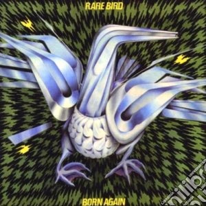 Rare Bird - Born Again cd musicale di Bird Rare