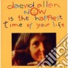 Daevid Allen - Now Is The Happiest Time Of Your Life cd