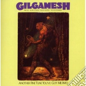 Gilgamesh - Another Fine Tune You've Got Me Into cd musicale di GILGAMESH
