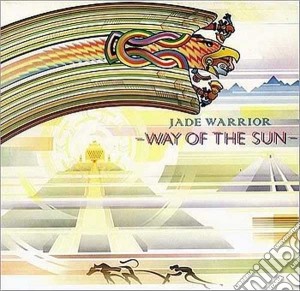 Jade Warrior - Way Of The Sun cd musicale di Warrior Jade