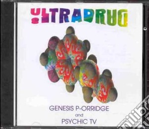 Psychic Tv - Ultradrug cd musicale di Psychic Tv