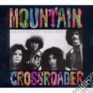 Mountain - Crossroader - An Anthology 70/74 (2 Cd) cd musicale di MOUNTAIN
