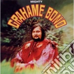 Graham Bond - Mighty Grahame Bond cd