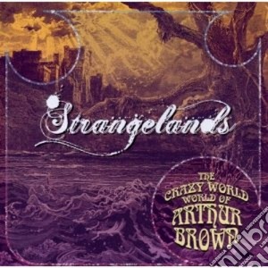 Arthur Brown - Strangelands cd musicale di CRAZY WORLD OF ARTHU