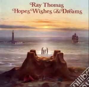 Ray Thomas - Hopes, Wishes & Dreams cd musicale di Ray Thomas