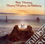 Ray Thomas - Hopes, Wishes & Dreams