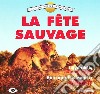 Vangelis - La Fete Sauvage cd