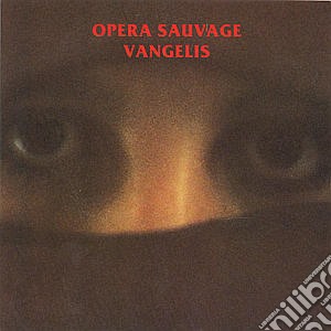 Vangelis - Opera Sauvage cd musicale di VANGELIS