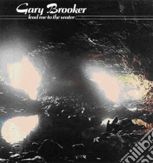 Gary Brooker - Lead Me To The Water cd musicale di Gary Brooker