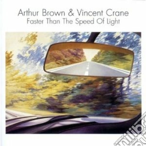 Arthur Brown & Vincent Crane - Faster Than The Speed Of Light cd musicale di Arthur / cran Brown