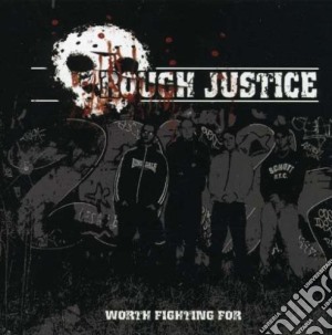 Rough Justice - Worth Fighting For cd musicale di Rough Justice