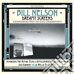 Bill Nelson - Dreamy Screens: Soundtracks From The Echo Observatory (3 Cd) cd