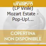 (LP Vinile) Mozart Estate - Pop-Up! Ker-Ching! And The Possibilities lp vinile