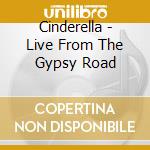Cinderella - Live From The Gypsy Road cd