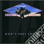 Little Angels - Don't Prey For Me cd