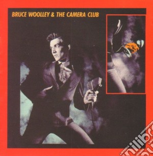 Woolley, Bruce & Cam - Bruce Woolley And The Camera Club cd musicale di Bruce & cam Woolley